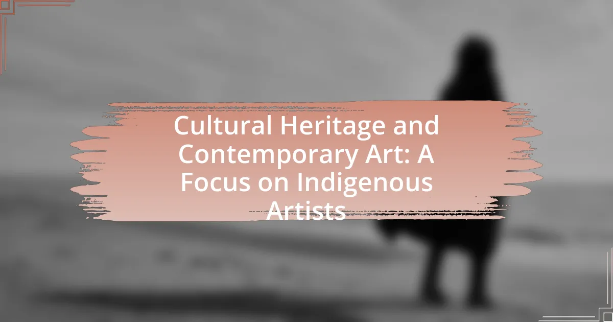 Cultural Heritage and Contemporary Art: A Focus on Indigenous Artists