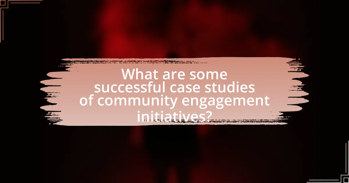 What are some successful case studies of community engagement initiatives?