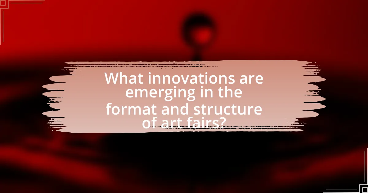 What innovations are emerging in the format and structure of art fairs?